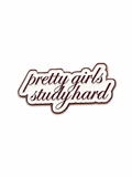 Pretty Girls Study Hard Enamel Sticker